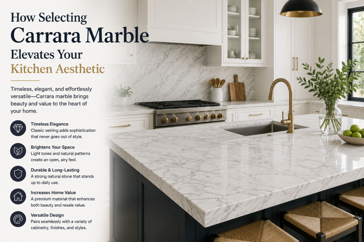 How Selecting Carrara Marble Elevates Your Kitchen Aesthetic